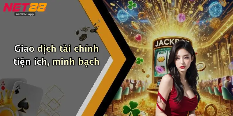 Giao dịch tài chính tiện ích, minh bạch