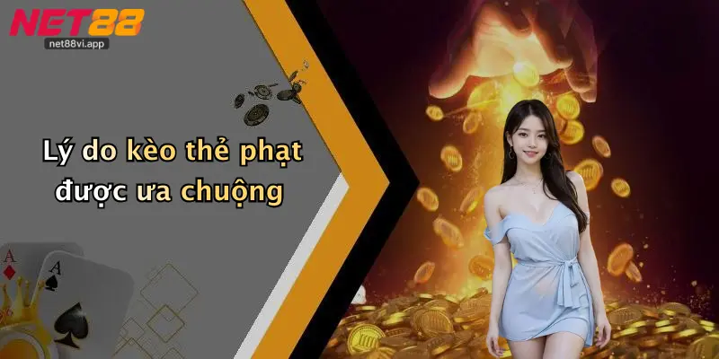 Lý do kèo thẻ phạt được ưa chuộng