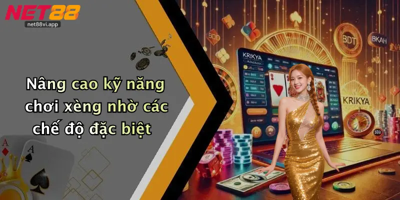 Nâng cao kỹ năng chơi xèng nhờ các chế độ đặc biệt
