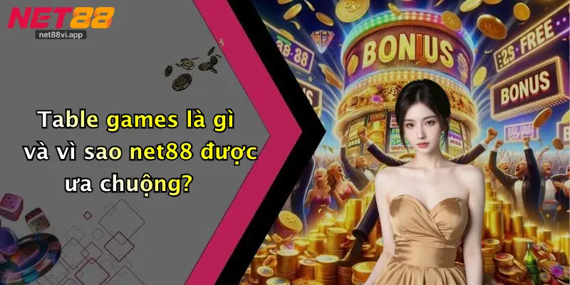 Table games là gì và vì sao net88 được ưa chuộng?