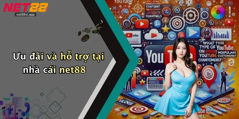 Ưu đãi và hỗ trợ tại nhà cái net88